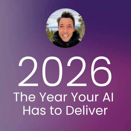 2026: The Year Your AI Has to Deliver